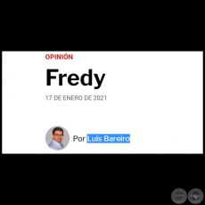 FREDY - Por LUIS BAREIRO - Domingo, 17 de Enero de 2021